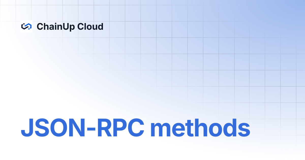 JSON-RPC methods | 中文 | ChainUp Cloud