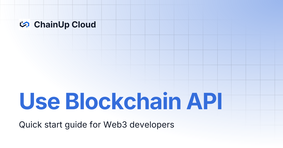 Use Blockchain API | ChainUp Cloud